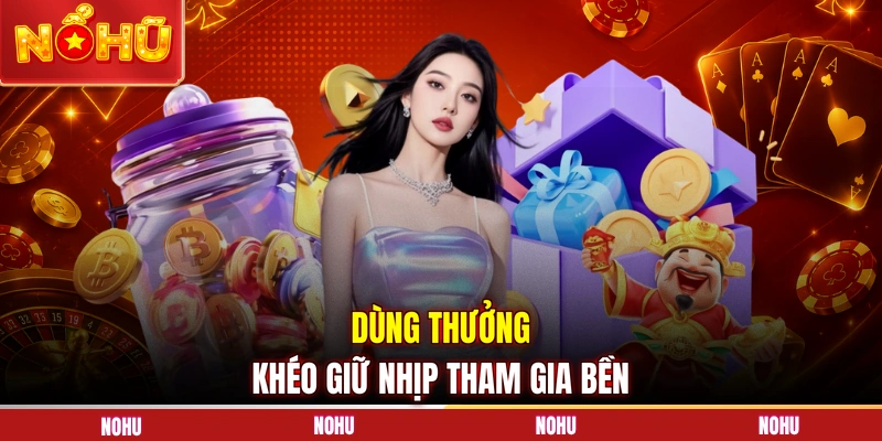 Dùng thưởng khéo giữ nhịp tham gia bền