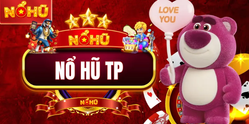 Nổ Hũ TP - Sảnh Quay Hũ Thời Thượng Và Uy Tín Số 1 Hiện Nay