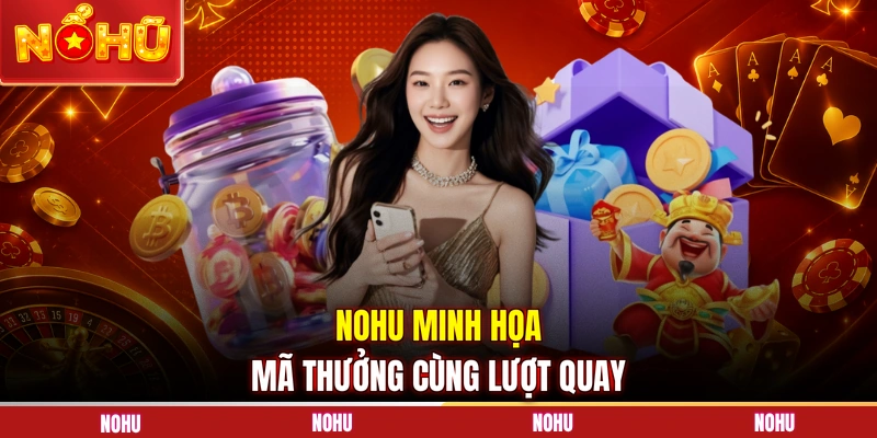 NOHU minh họa mã thưởng cùng lượt quay